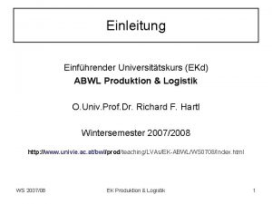 Einleitung Einfhrender Universittskurs EKd ABWL Produktion Logistik O