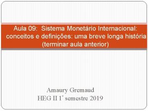 Aula 09 Sistema Monetrio Internacional conceitos e definies