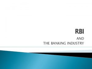 RBI AND THE BANKING INDUSTRY Origin of RBI