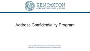 Address Confidentiality Program Address Confidentiality Program Slide 1