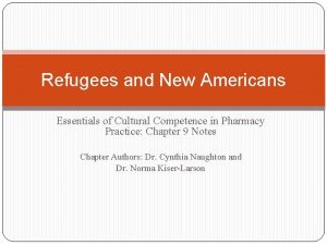 Refugees and New Americans Essentials of Cultural Competence
