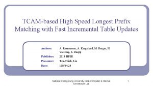 TCAMbased High Speed Longest Prefix Matching with Fast