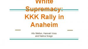 White Supremacy KKK Rally in Anaheim Alix Melton