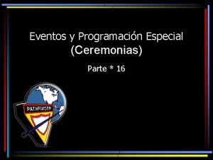 Eventos y Programacin Especial Ceremonias Parte 16 Programa