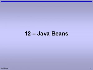 12 Java Beans Mark Dixon 1 Session Aims