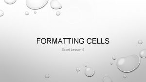 FORMATTING CELLS Excel Lesson 6 ALIGN CELLS Align