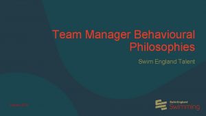 Team Manager Behavioural Philosophies Swim England Talent January