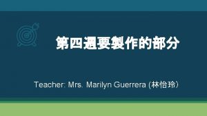 Teacher Mrs Marilyn Guerrera Textbook Better Chinese Formation