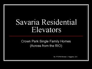 Savaria Residential Elevators Crown Park Single Family Homes