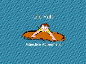 Life Raft Adjective Agreement Your Life Raft Your