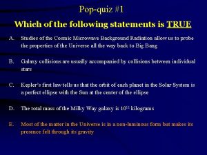 Popquiz 1 Which of the following statements is