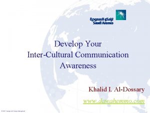 Develop Your InterCultural Communication Awareness Khalid I AlDossary