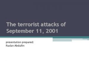 The terrorist attacks of September 11 2001 presentation
