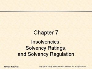 Chapter 7 Insolvencies Solvency Ratings and Solvency Regulation