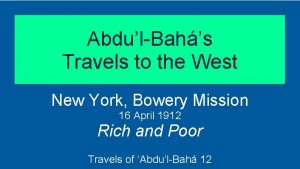 AbdulBahs Travels to the West New York Bowery