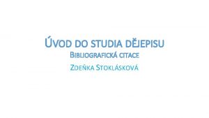 VOD DO STUDIA DJEPISU BIBLIOGRAFICK CITACE ZDEKA STOKLSKOV