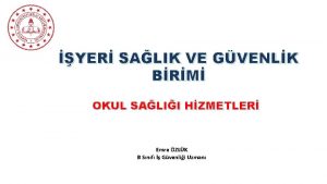 YER SALIK VE GVENLK BRM OKUL SALII HZMETLER