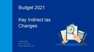 Budget 2021 Key Indirect Tax Proposals Key Indirect