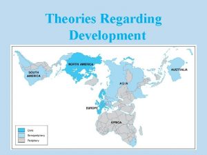 Theories Regarding Development A Development Theories 1 Liberal