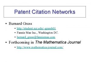 Patent Citation Networks Bernard Gress http student ucr