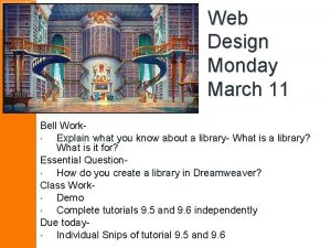 Web Design Monday March 11 Bell Work Explain