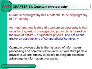 IV 054 CHAPTER 13 Quantum cryptography has a