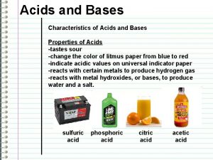 Acids and Bases Characteristics of Acids and Bases