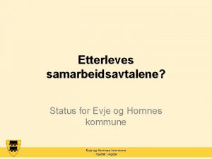 Etterleves samarbeidsavtalene Status for Evje og Hornnes kommune