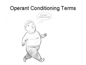 Operant Conditioning Terms Edward Thorndike Law of Effect