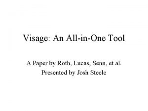 Visage An AllinOne Tool A Paper by Roth