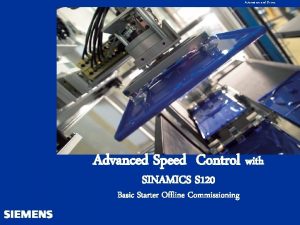 Automation and Drives Advanced Speed Control with SINAMICS