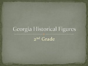 Georgia Historical Figures 2 nd Grade James Oglethorpe