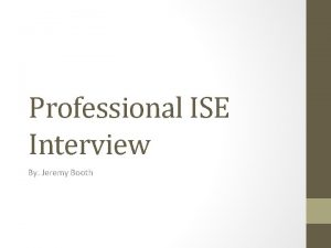 Professional ISE Interview By Jeremy Booth Mr Ryan