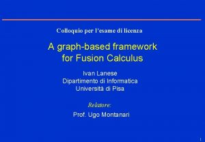 Colloquio per lesame di licenza A graphbased framework