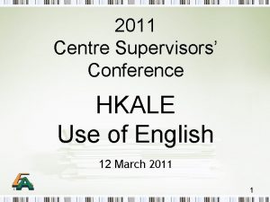 2011 Centre Supervisors Conference HKALE Use of English
