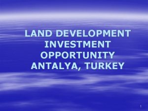 LAND DEVELOPMENT INVESTMENT OPPORTUNITY ANTALYA TURKEY 1 LAND