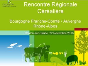 Rencontre Rgionale Cralire Bourgogne FrancheComt Auvergne RhneAlpes ChalonsurSane