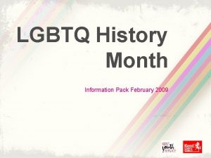 LGBTQ History Month Information Pack February 2009 Useful