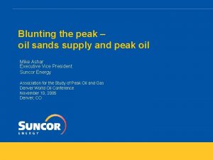 Blunting the peak oil sands supply and peak