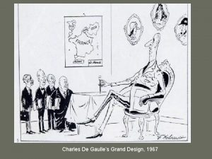 Charles De Gaulles Grand Design 1967 De Gaulle