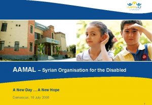 AAMAL Syrian Organisation for the Disabled A New