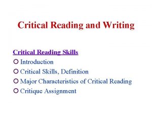 Critical Reading and Writing Critical Reading Skills Introduction