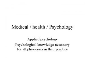 Medical health Psychology Applied psychology Psychological knowledge necessary