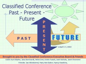 Classified Conference Past Present Future PAST P R