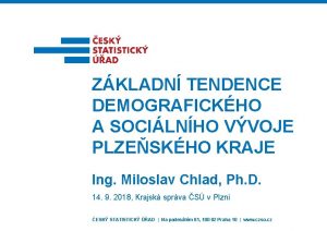 ZKLADN TENDENCE DEMOGRAFICKHO A SOCILNHO VVOJE PLZESKHO KRAJE