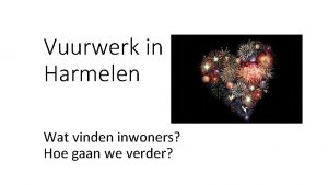 Vuurwerk in Harmelen Wat vinden inwoners Hoe gaan