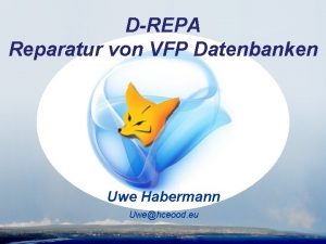 DREPA Reparatur von VFP Datenbanken Uwe Habermann Uwehceood