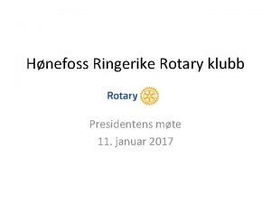 Hnefoss Ringerike Rotary klubb Presidentens mte 11 januar