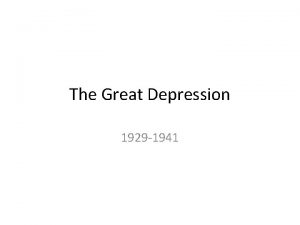 The Great Depression 1929 1941 The Great Depression