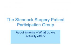 The Stennack Surgery Patient Participation Group Appointments What